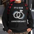 Its Our Anniversary Custom Sweatshirt Gifts for Old Men