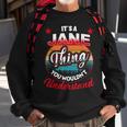 Jane Retro Name Its A Jane Thing Sweatshirt Gifts for Old Men