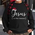 Jesus Is The Reason For The Christmas Season Sweatshirt Gifts for Old Men
