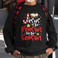 Jesus Is The Reason For The Season Christmas Holiday Sweatshirt Gifts for Old Men