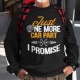 Just One More Car Part I Promise Funny Car Mechanic Gift Mechanic Funny Gifts Funny Gifts Sweatshirt Gifts for Old Men