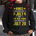 Kings Are Born In July The Real Kings Are Born On July 20 Sweatshirt Gifts for Old Men