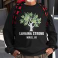 Lahaina Strong Maui Hawaii Old Banyan Tree Sweatshirt Gifts for Old Men
