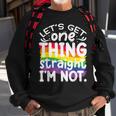 Let's Get One Thing Straight Im Not Sweatshirt Gifts for Old Men