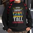 Lgbt Gay Pride Month Every Short Girl Sweatshirt Gifts for Old Men