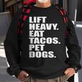 Lift Heavy Eat Tacos Pet Dogs Quote Sweatshirt Gifts for Old Men