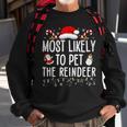 Most Likely To Pet The Reindeer Matching Christmas Sweatshirt Gifts for Old Men