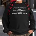 Live So That If Your Life Were Turned Into A Book Florida Florida Gifts & Merchandise Funny Gifts Sweatshirt Gifts for Old Men