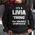 Livia Thing Name Funny Sweatshirt Gifts for Old Men