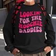 Lookin For The Hoochie Daddies Quote Sweatshirt Gifts for Old Men