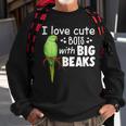 I Love Cute Bois With Big Beaks Birb Indian Ringneck Sweatshirt Gifts for Old Men