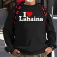 I Love Heart Lahaina Maui Hawaii Hawaiian Islands Sweatshirt Gifts for Old Men