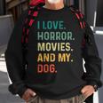I Love Horror Movies And My Dog Retro Vintage Movies Sweatshirt Gifts for Old Men