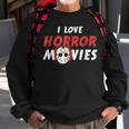 I Love Horror Movies Horror Movies Sweatshirt Gifts for Old Men