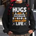 Lunch Lady Hugs High Five Lunch Lady Life Sweatshirt Gifts for Old Men