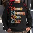 Mama Mommy Mom Bruh Vintage Funny Mother - Mama Mommy Mom Bruh Vintage Funny Mother Sweatshirt Gifts for Old Men