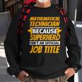 Mathematical Technician Humor Sweatshirt Gifts for Old Men