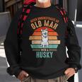 Mb Never Underestimate An Old Man With A Husky Sweatshirt Gifts for Old Men