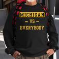 Michigan Vs Everyone Everybody Sweatshirt Gifts for Old Men