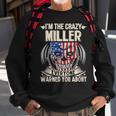 Miller Name Gift Im The Crazy Miller Sweatshirt Gifts for Old Men