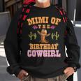 Mimi Of The Birthday Cowgirl Western Themed Girls Birthday Sweatshirt Gifts for Old Men
