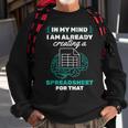 In My Mind Creating Spreadsheet Accountant Spreadsheet Sweatshirt Gifts for Old Men