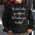 Motivational Quotes And Happy Sayings Different Sweatshirt Gifts for Old Men