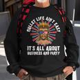 Mullet - Life Aint Easy Its All About Business And Party Sweatshirt Gifts for Old Men