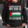 My Dad Is Palestinian Palestine Pride Flag Heritage Roots Sweatshirt Gifts for Old Men