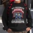 My Favorite Goalie Calls Me Grandpa Soccer Hockey Gift Sweatshirt Gifts for Old Men