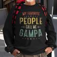 My Favorite People Call Me Gampa Fathers Day Men Vintage Sweatshirt Gifts for Old Men