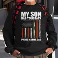 My Son Has Your Backmarinedad Camouflage Sweatshirt Gifts for Old Men My Son Has Your Backmarinedad Camouflage Sweatshirt Gifts for Old Men
