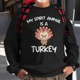 My Spirit Animal Is A Turkey Turkey Farmer Sweatshirt Gifts for Old Men