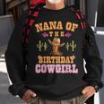 Nana Of The Birthday Cowgirl Western Themed Girls Birthday Sweatshirt Gifts for Old Men