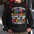 Neurologist Brain Surgeon Neuro Truly Amazing Neurosurgeon Sweatshirt Gifts for Old Men Neurologist Brain Surgeon Neuro Truly Amazing Neurosurgeon Sweatshirt Gifts for Old Men