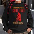 Never Underestimate A Cool Dad With A Bicycle Cool Gift Gift For Mens Sweatshirt Gifts for Old Men