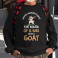 Never Underestimate A Girl With A Goat Sweatshirt Gifts for Old Men