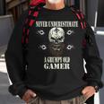 Never Underestimate A Grumpy Old Gamer For Gaming Dads Sweatshirt Gifts for Old Men