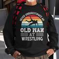 Never Underestimate An Old Man At Wrestling Fathers Day Gift For Mens Sweatshirt Gifts for Old Men