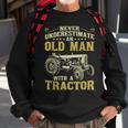 Never Underestimate An Old Man Funny Tractor Farmer Dad Gift For Mens Sweatshirt Gifts for Old Men