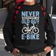 Never Underestimate An Old Man On An Ebike Electric Biking Sweatshirt Gifts for Old Men