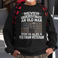 Never Underestimate An Old Man Vietnam VeteranSweatshirt Gifts for Old Men