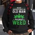 Never Underestimate An Old Man Who Smokes Weed Funny Weed Old Man Funny Gifts Sweatshirt Gifts for Old Men Never Underestimate An Old Man Who Smokes Weed Funny Weed Old Man Funny Gifts Sweatshirt Gifts for Old Men