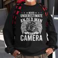 Never Underestimate An Old Man With A Camera Photographer Old Man Funny Gifts Sweatshirt Gifts for Old Men