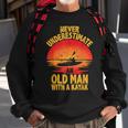 Never Underestimate An Old Man With A Kayak Quote Funny Sweatshirt Gifts for Old Men
