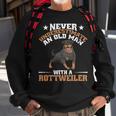 Never Underestimate An Old Man With A Rottweiler Dog Dad Sweatshirt Gifts for Old Men