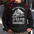 Never Underestimate An Old Man With A Snowmobile Funny Gift Sweatshirt Gifts for Old Men