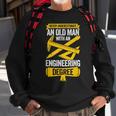 Never Underestimate An Old Man With An Engineering Degree Gift For Mens Sweatshirt Gifts for Old Men