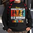 Never Underestimate An Old Woman Who Can Line Dance Sweatshirt Gifts for Old Men