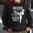 Never Underestimate An Old Woman With A Black Belt Taekwondo Old Woman Funny Gifts Sweatshirt Gifts for Old Men